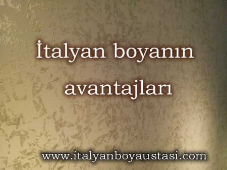 Dekoratif �talyan boyan�n avantajlar�